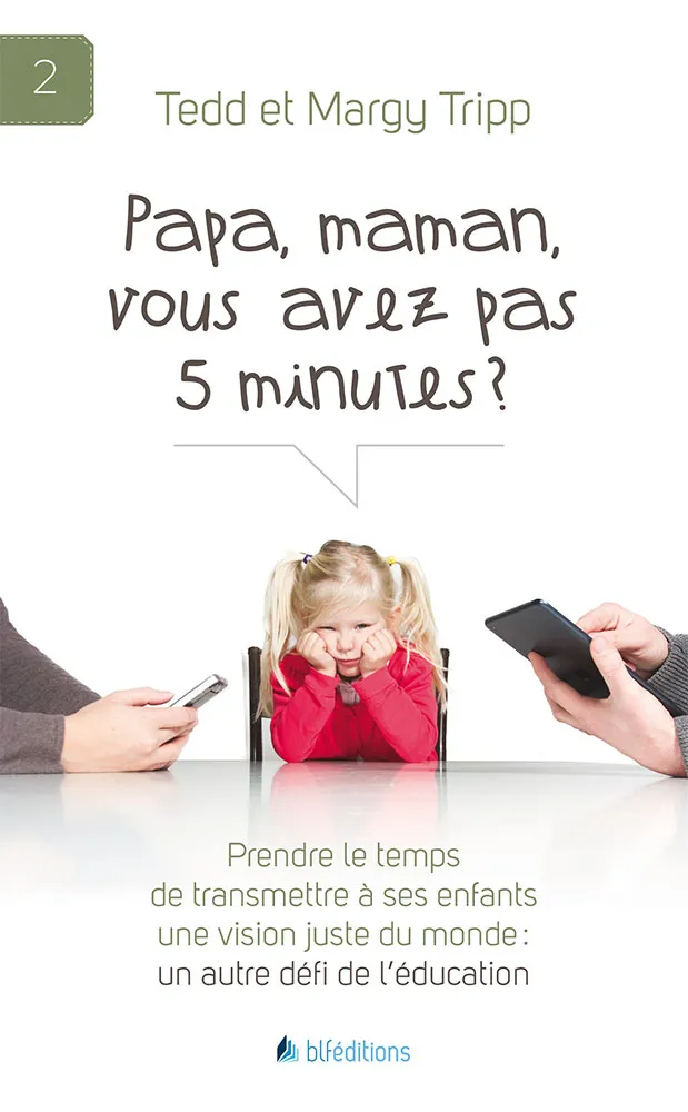 PAPA MAMAN VOUS AVEZ PAS 5 MINUTES