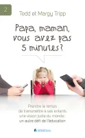 PAPA MAMAN VOUS AVEZ PAS 5 MINUTES