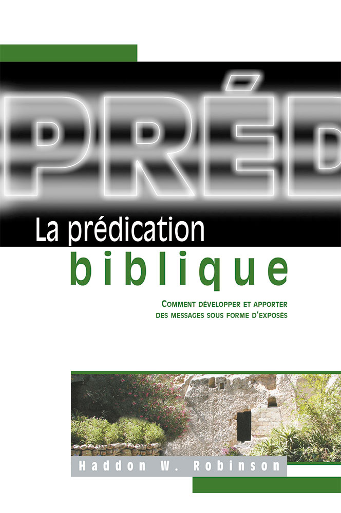 PREDICATION BIBLIQUE (LA) - (REF895)COMMENT DEVELOPER ET APPORTER DES MESSAGES SOUS FORME D'EXPOSES