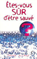 ETES-VOUS SUR D'ETRE SAUVE?