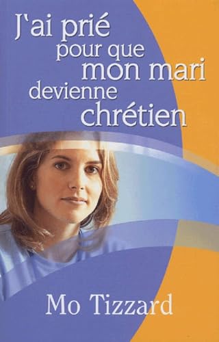 J'AI PRIE POUR QUE MON MARI DEVIENNE CHRETIEN