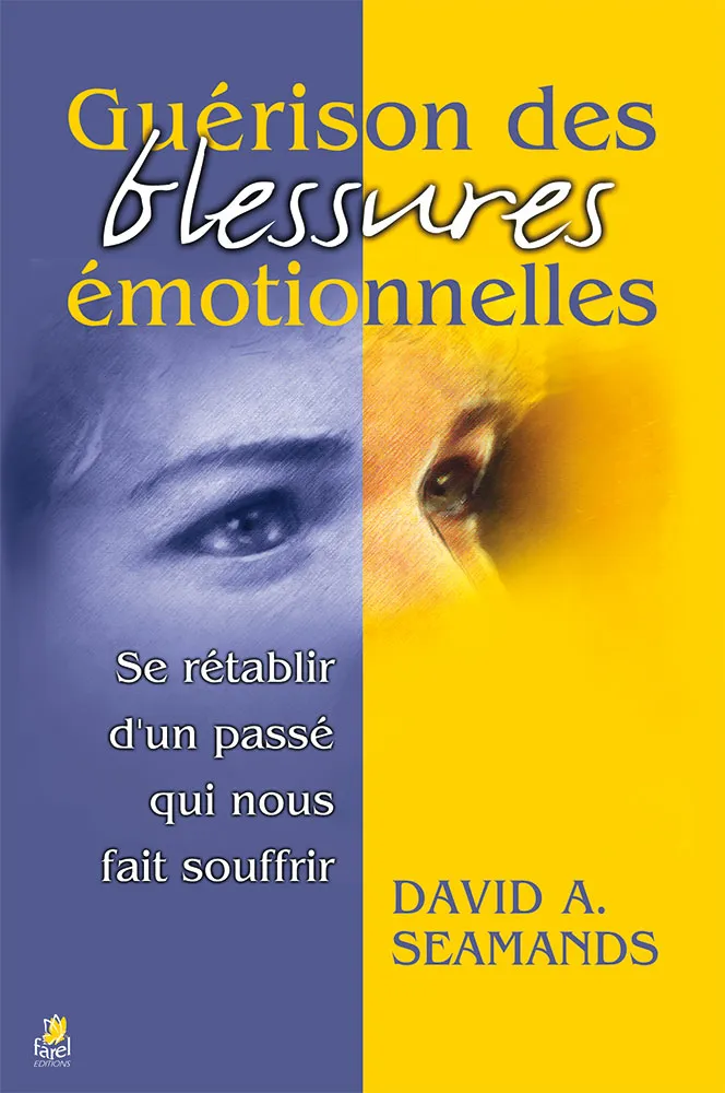 GUERISON DES BLESSURES EMOTIONNELLES