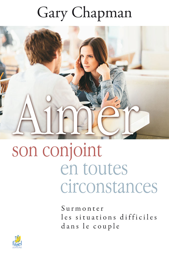AIMER SON CONJOINT EN TOUTES CIRCONSTANCES