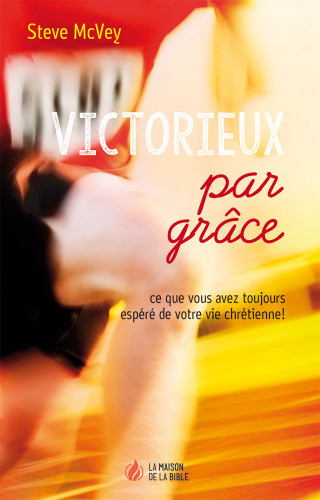 VICTORIEUX PAR GRACE - CE QUE VOUS AVEZ TOUJOURS ESPERE DE VOTER VIE CHRETIENNE