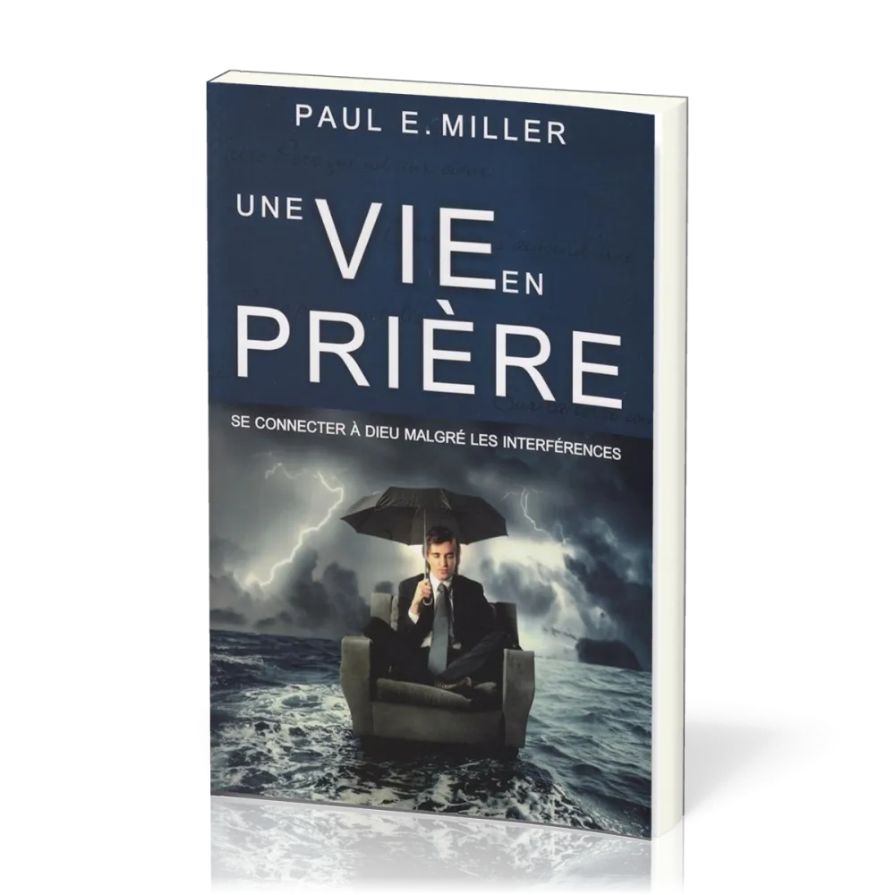 VIE EN PRIERE (UNE) - (REF: 1079) SE CONNECTER A DIEU MALGRE LES INTERFERENCES