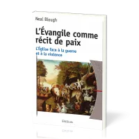 EVANGILE COMME RECIT DE PAIX (L') - L'EGLISE FACE A LA GUERRE ET A LA VIOLENCE