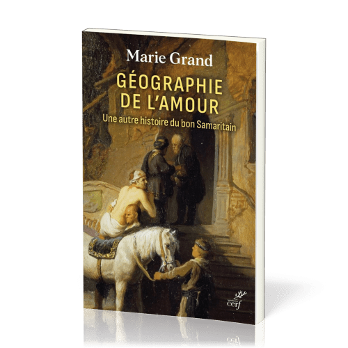 GEOGRAPHIE DE L'AMOUR - UNE AUTRE HISTOIRE DU BON SAMARITAIN