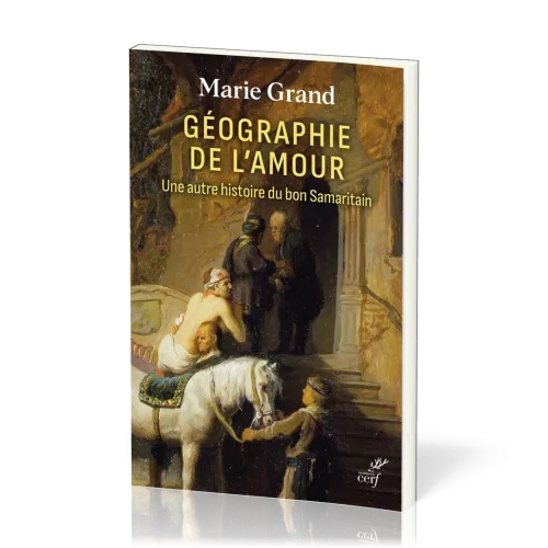 GEOGRAPHIE DE L'AMOUR - UNE AUTRE HISTOIRE DU BON SAMARITAIN