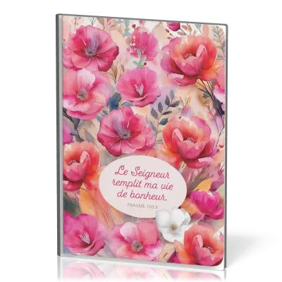 CARNET FLORAL "LE SEIGNEUR REMPLIT MA VIE DE BONHEUR"