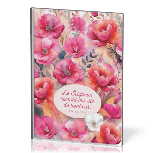 CARNET FLORAL "LE SEIGNEUR REMPLIT MA VIE DE BONHEUR"