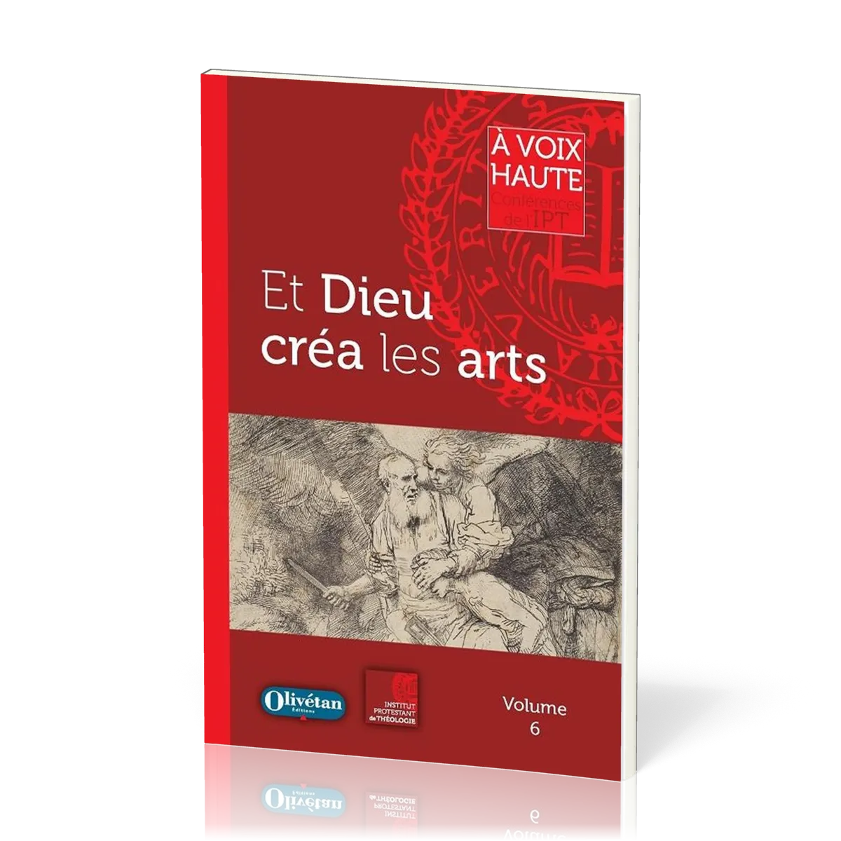 ET DIEU CREA LES ARTS ? VOL 6