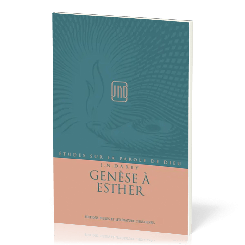 ETUDES SUR LA PAROLE DE DIEU JND - VOL. 1 - GENESE A ESTHER