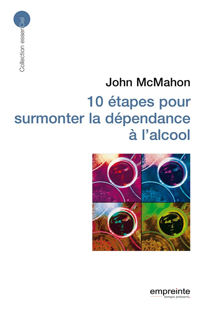 10 ETAPES POUR SURMONTER LA DEPENDANCE A L'ALCOOL