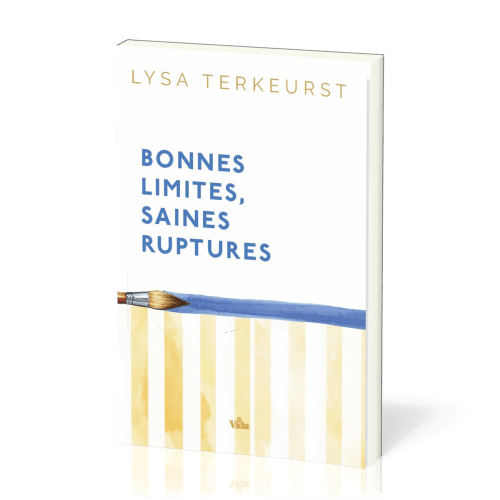 BONNES LIMITES RUPTURES SAINES - AIMER LES AUTRES SANS SE PERDRE
