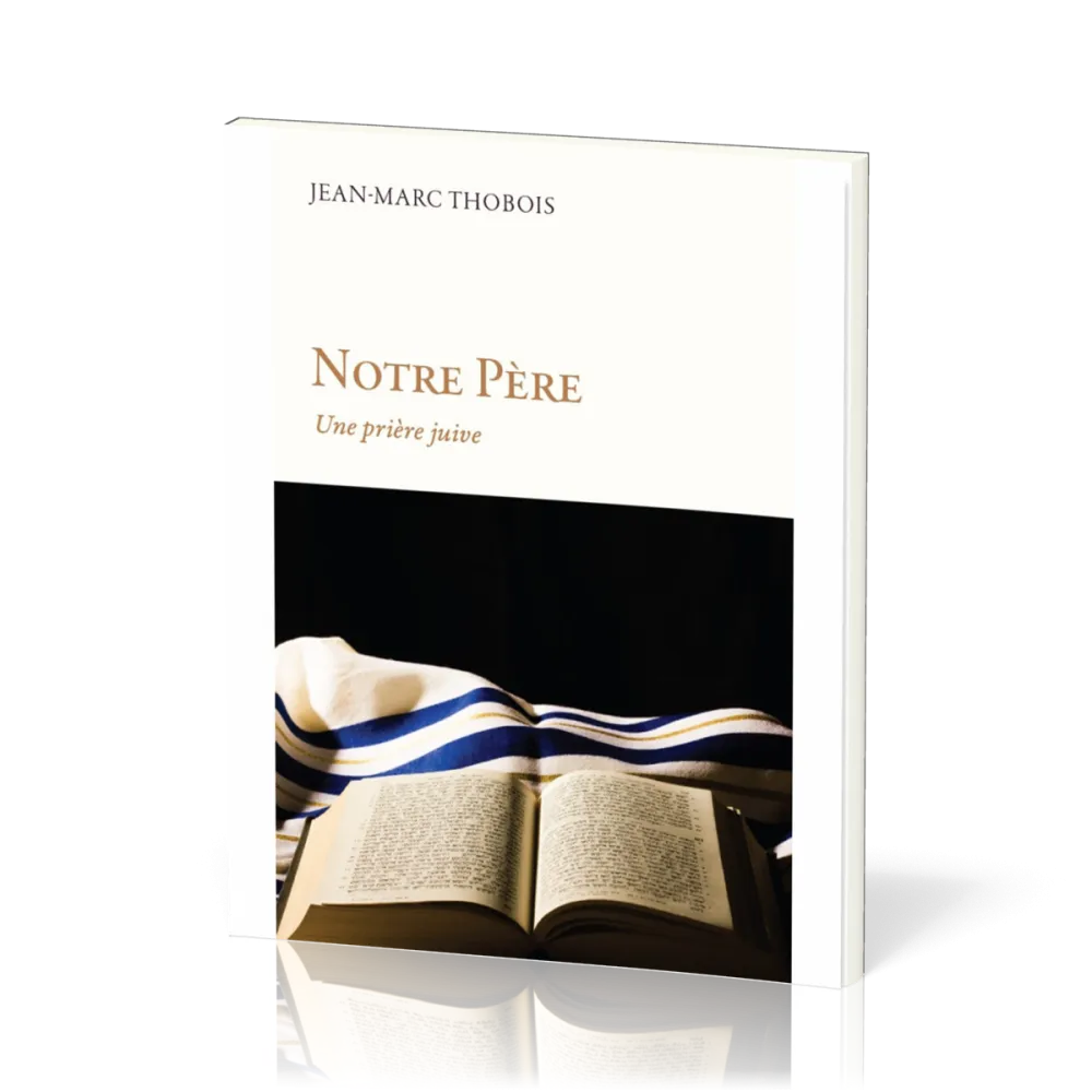 NOTRE PERE - UNE PRIERE JUIVE