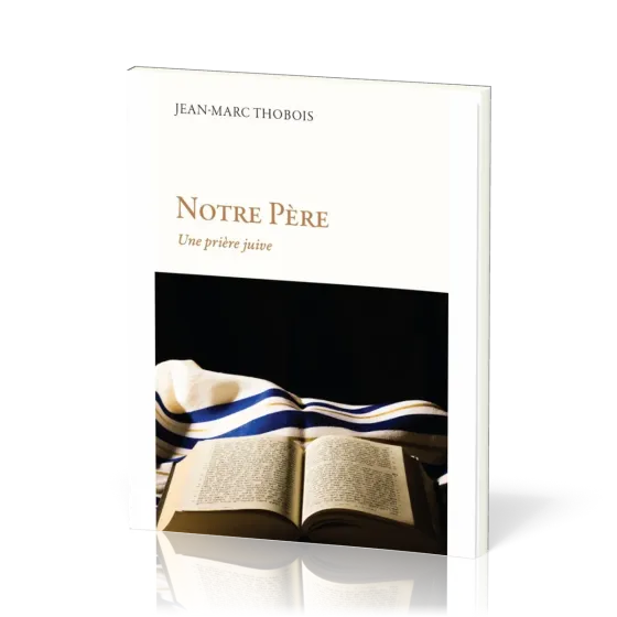 NOTRE PERE - UNE PRIERE JUIVE