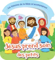 JESUS PREND SOIN DES PETITS - LES HISTOIRES DE LA BIBLE M'ACCOMPAGNENT