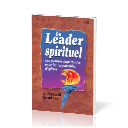 LEADER SPIRITUEL (LE) - LES QUALITES IMPORTANTES POUR LES RES- PONSABLES D'EGLISE