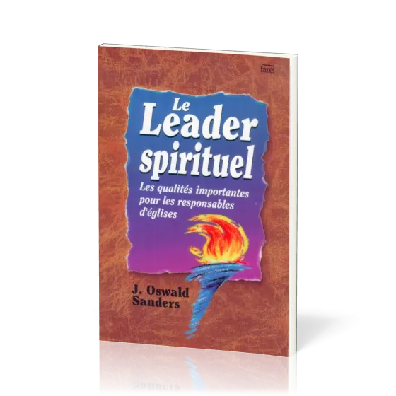 LEADER SPIRITUEL (LE) - LES QUALITES IMPORTANTES POUR LES RES- PONSABLES D'EGLISE