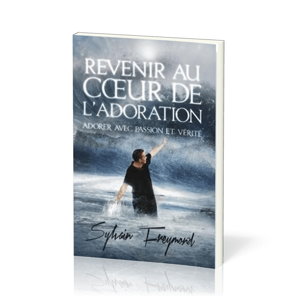 REVENIR AU COEUR DE L'ADORATION