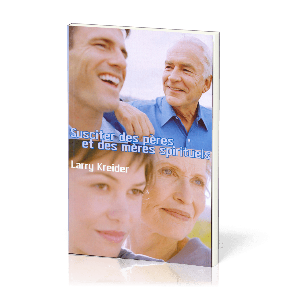 SUSCITER DES PERES ET MERES SPIRITUELS
