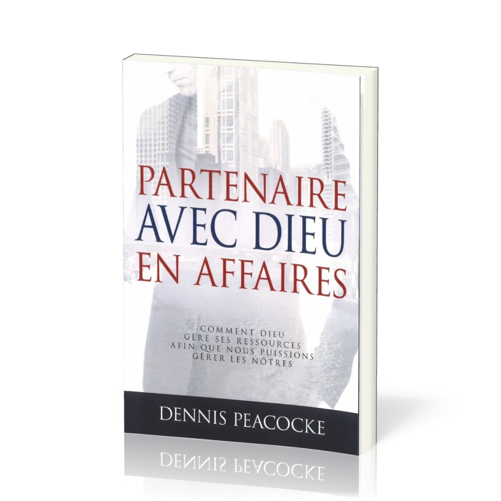 PARTENAIRE AVEC DIEU EN AFFAIRES - NELLE EDITION