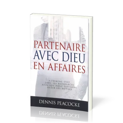 PARTENAIRE AVEC DIEU EN AFFAIRES - NELLE EDITION