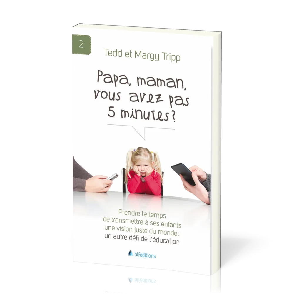 PAPA MAMAN VOUS AVEZ PAS 5 MINUTES