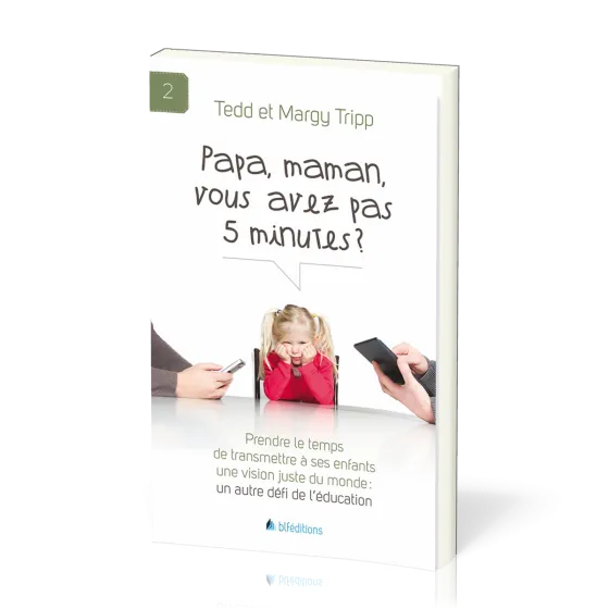 PAPA MAMAN VOUS AVEZ PAS 5 MINUTES