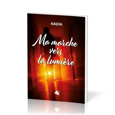 MA MARCHE VERS LA LUMIERE
