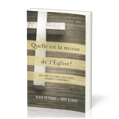 QUELLE EST LA MISSION DE L'EGLISE ? - QUELS LIENS Y A T-IL ENTRE LA JUSTICE SOCIALE LA SHALOM ET LE