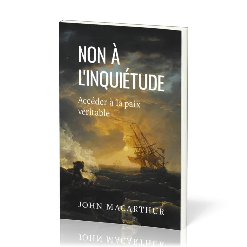 NON A L'INQUIETUDE - ACCEDER A LA PAIX VERITABLE