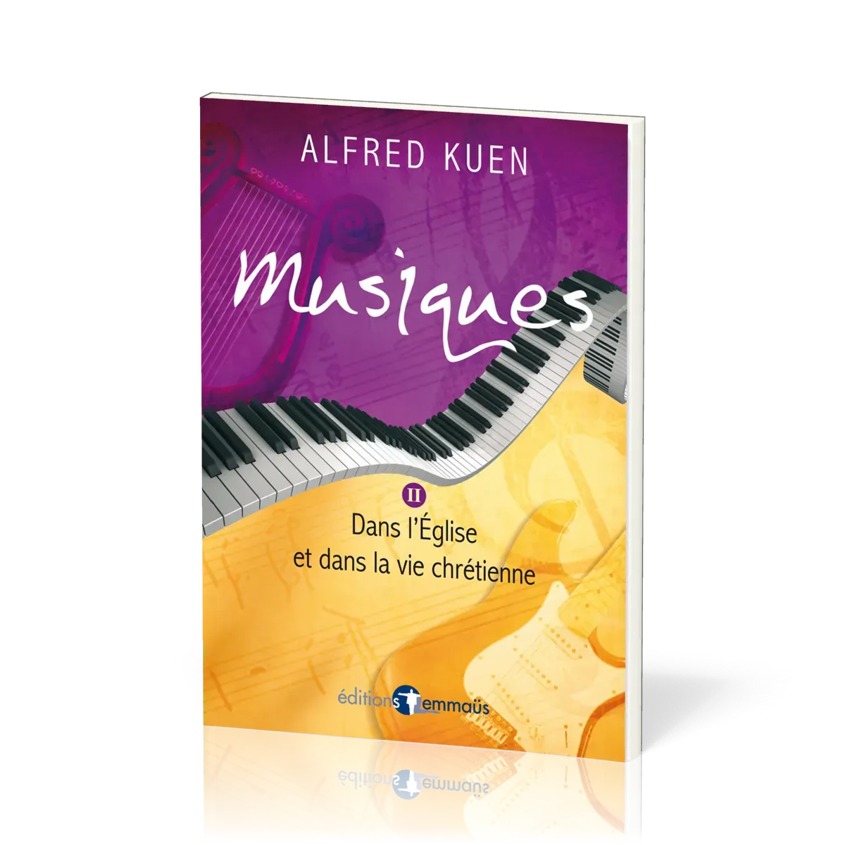 MUSIQUES II - DANS L'EGLISE ET DANS LA VIE CHRETIENNE
