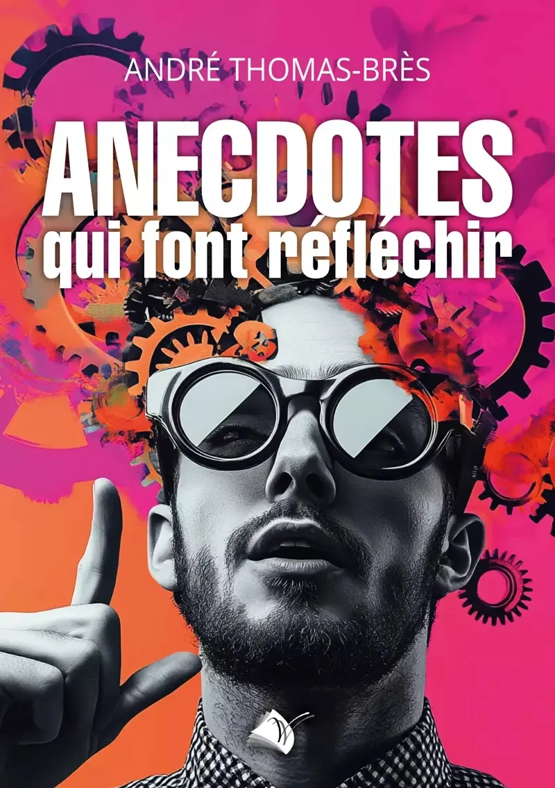 ANECDOTES QUI FONT REFLECHIR