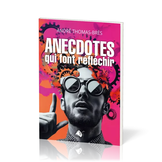 ANECDOTES QUI FONT REFLECHIR