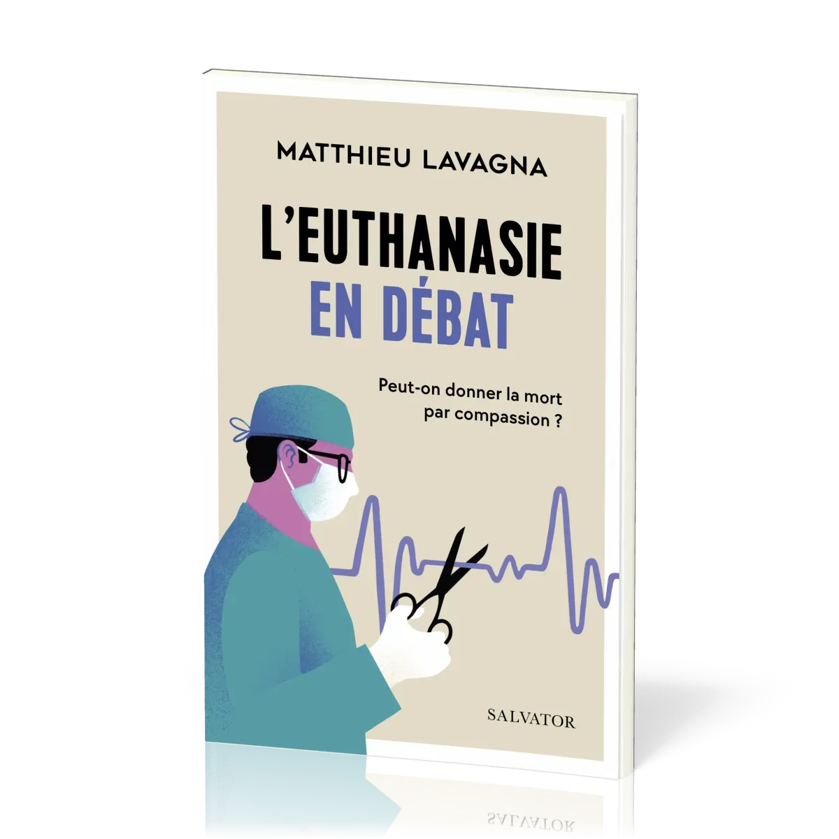 EUTHANASIE EN DEBAT - PEUT-ON DONNER LA MORT PAR COMPASSION ?