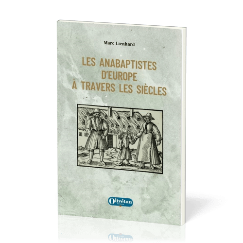 ANABAPTISTES D'EUROPE A TRAVERS LES SIECLES