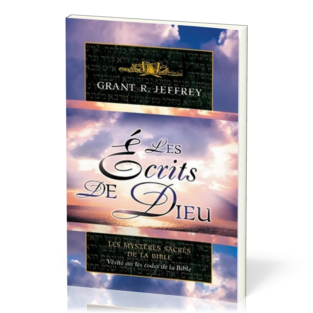 ECRITS DE DIEU (LES) - LES MYSTERES SACRES DE LA BIBLE