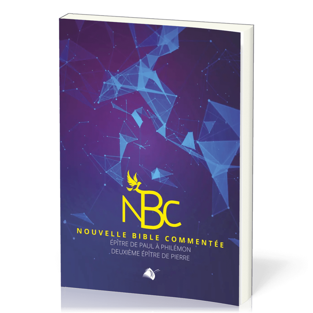 NOUVELLE BIBLE COMMENTEE - EPITRES DE PAUL A PHILEMON & DEUXIEME EPITE DE PIERRE