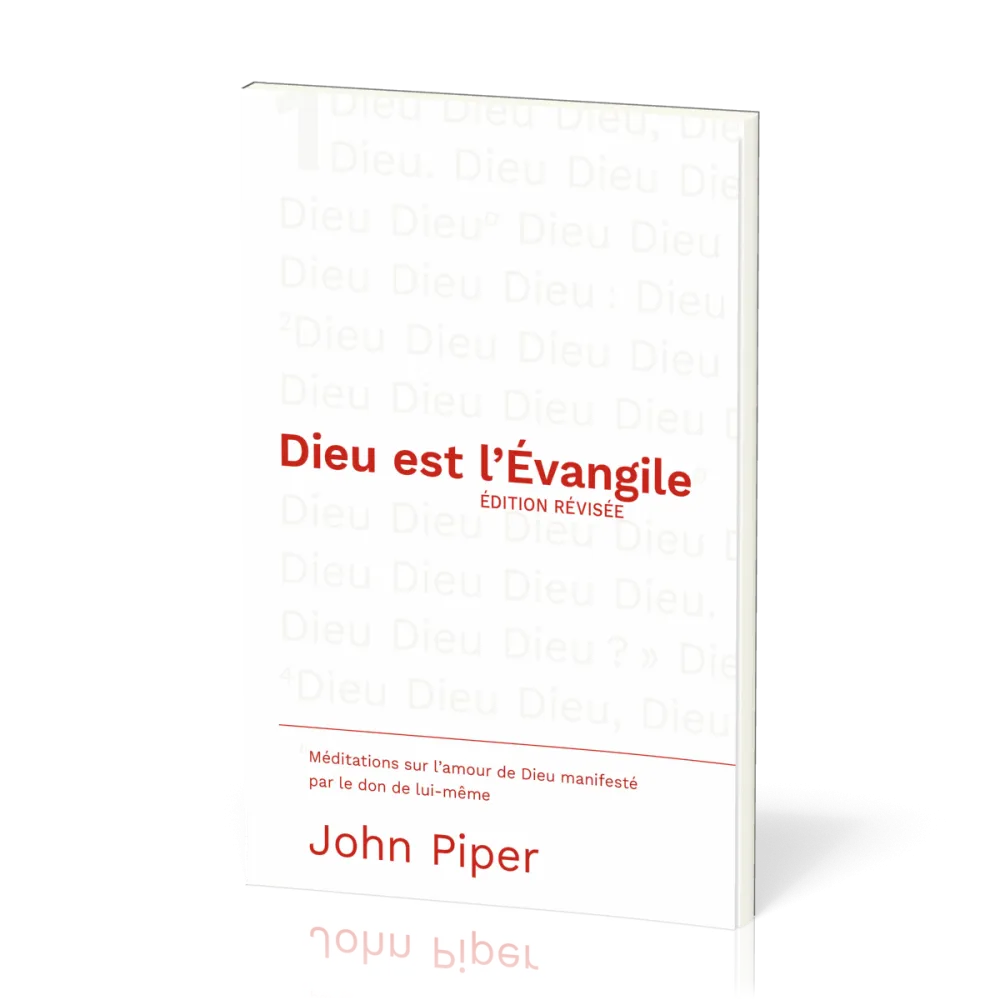 DIEU EST L'EVANGILE - EDITION REVISEE - MEDITATIONS SUR L'AMOUR MANIFESTE PAR LE DON DE LUI-MEME