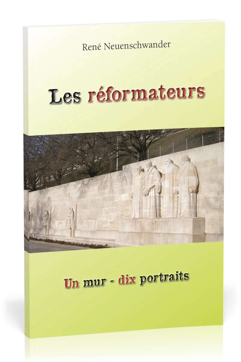 REFORMATEURS (LES) - UN MUR DIX PORTRAITS