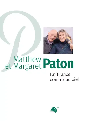 MATTHEW ET MARGARET PATON - EN FRANCE COMME AU CIEL