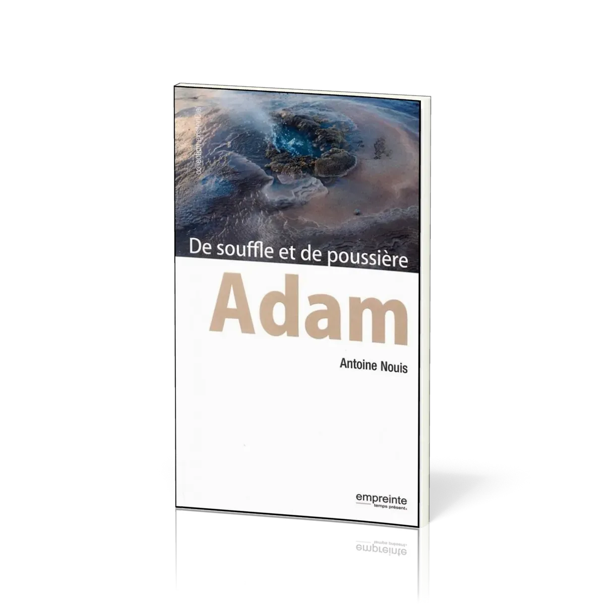 ADAM - DE SOUFFLE ET DE POUSSIERE