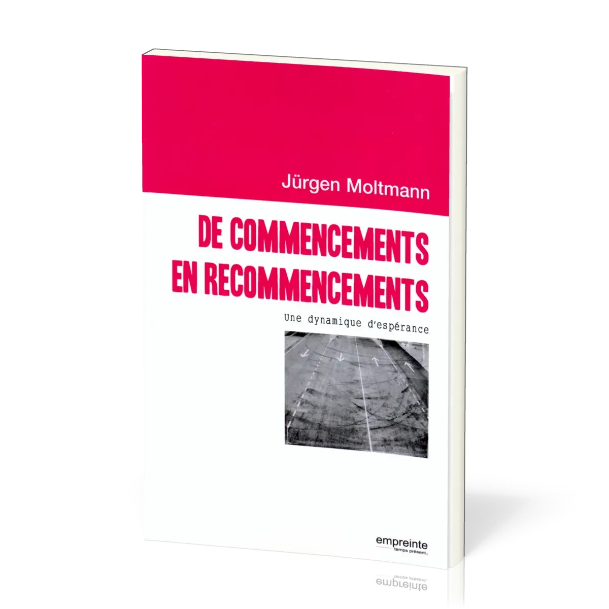 DE COMMENCEMENTS EN RECOMMENCEMENTS - UNE DYNAMIQUE D'ESPERANCE