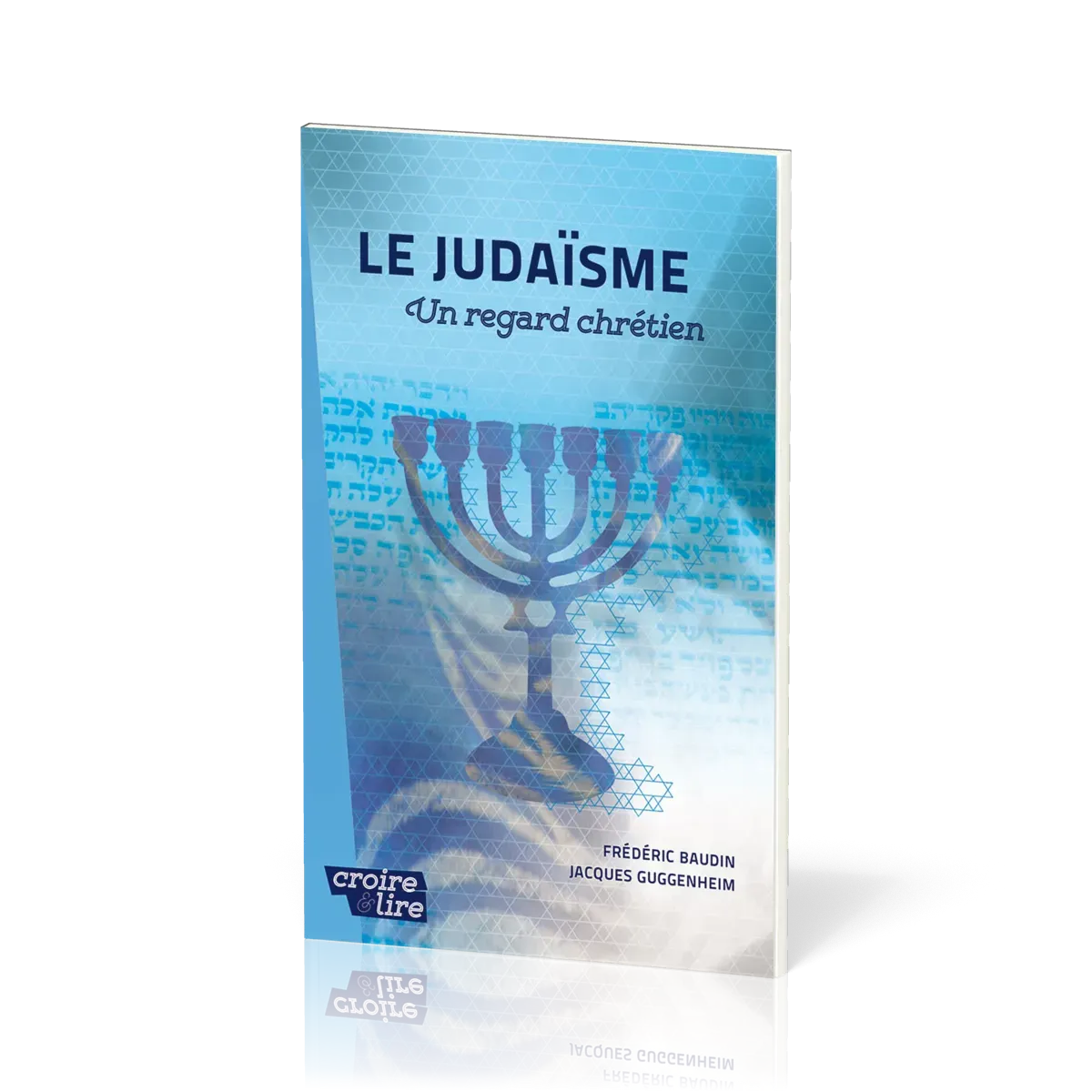 JUDAISME (LE) - UN REGARD CHRETIEN VOL. 1 - CROIRE POCKET N° 36