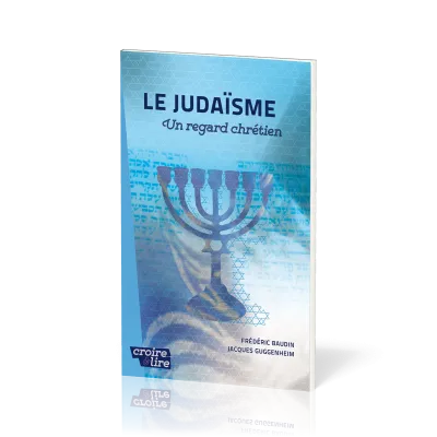 JUDAISME (LE) - UN REGARD CHRETIEN VOL. 1 - CROIRE POCKET N° 36