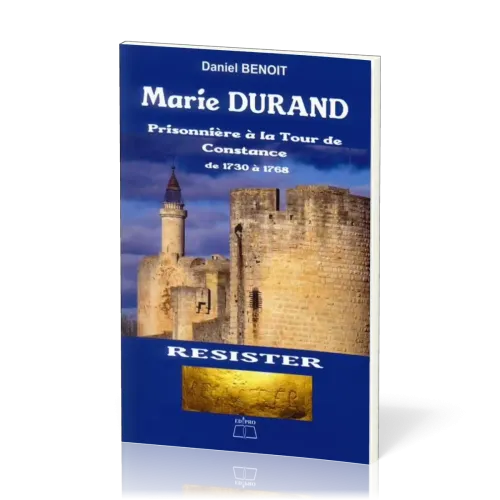 MARIE DURAND - PRISONNIERE A LA TOUR DE CONSTANCE DE 1730 A 1768