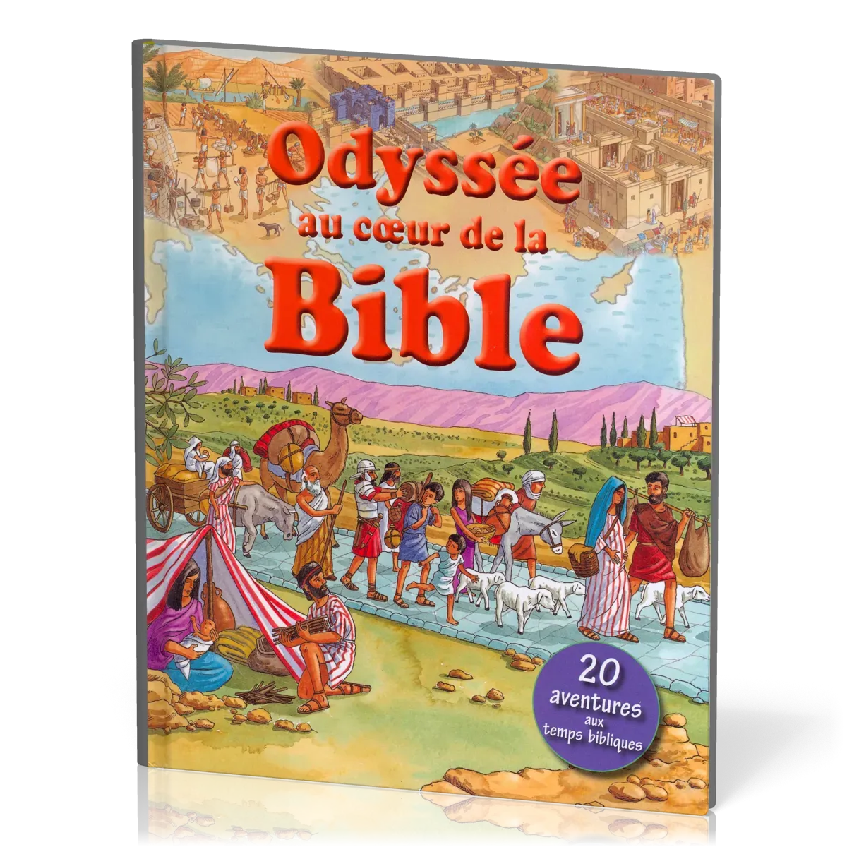 ODYSSEE AU COEUR DE LA BIBLE - 20 AVENTURES AUX TEMPS BIBLIQUES
