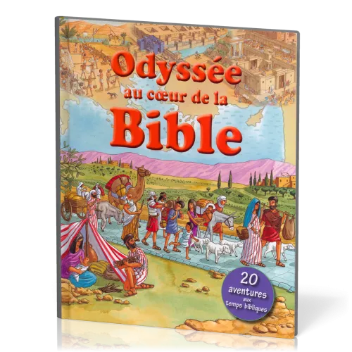 ODYSSEE AU COEUR DE LA BIBLE - 20 AVENTURES AUX TEMPS BIBLIQUES