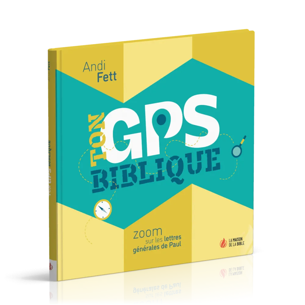 TON GPS BIBLIQUE - ZOOM SUR LES LETTRES GENERALES DE PAUL